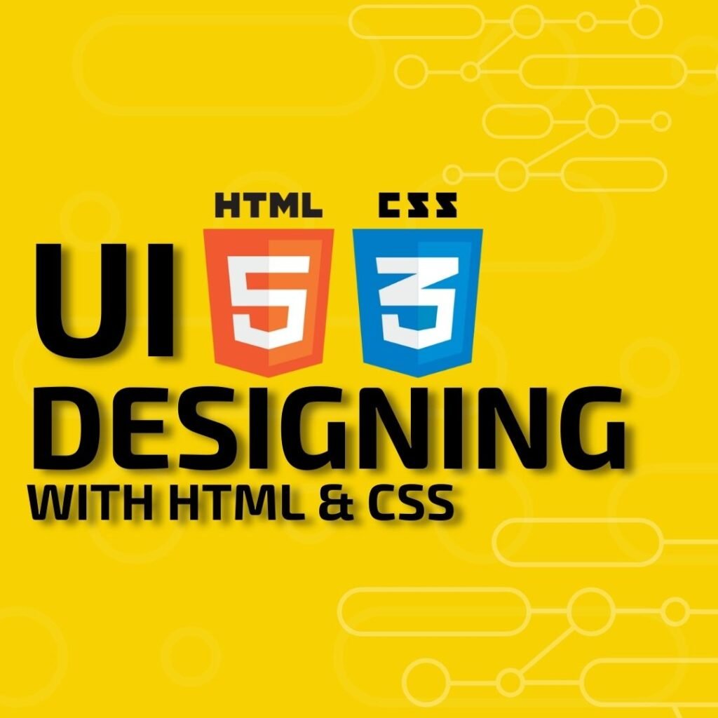 UI Designing with HTML & CSS